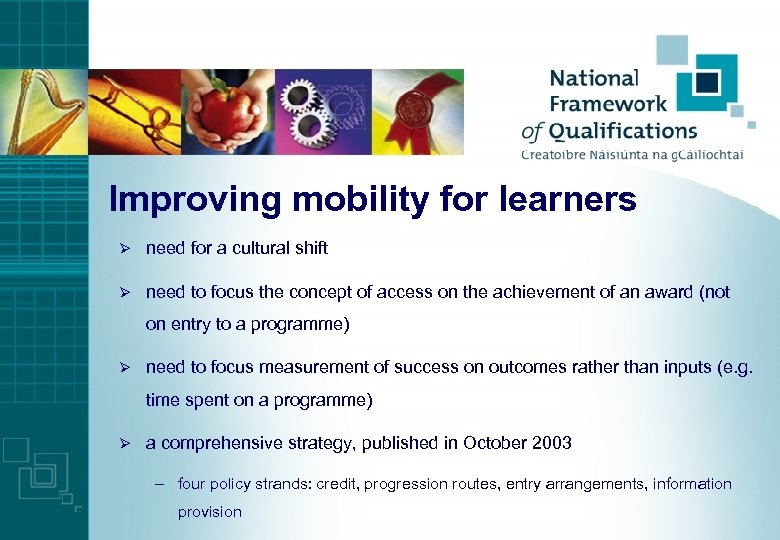 Improving mobility for learners Ø need for a cultural shift Ø need to focus