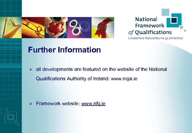 Further Information Ø all developments are featured on the website of the National Qualifications