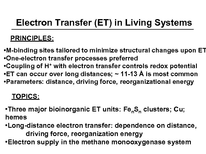 Electron Transfer (ET) in Living Systems PRINCIPLES: • M-binding sites tailored to minimize structural