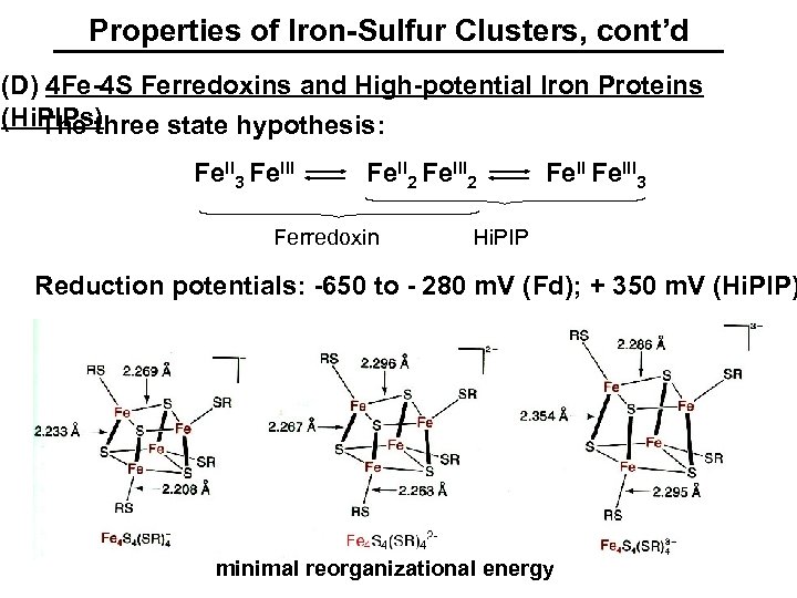 Properties of Iron-Sulfur Clusters, cont’d (D) 4 Fe-4 S Ferredoxins and High-potential Iron Proteins