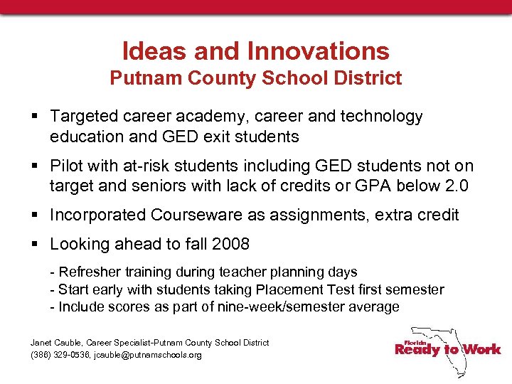 Ideas and Innovations Putnam County School District § Targeted career academy, career and technology