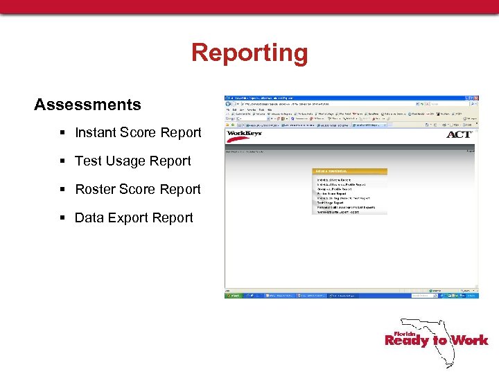 Reporting Assessments § Instant Score Report § Test Usage Report § Roster Score Report
