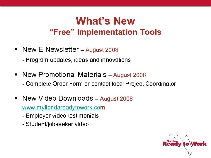 What’s New “Free” Implementation Tools § New E-Newsletter – August 2008 - Program updates,