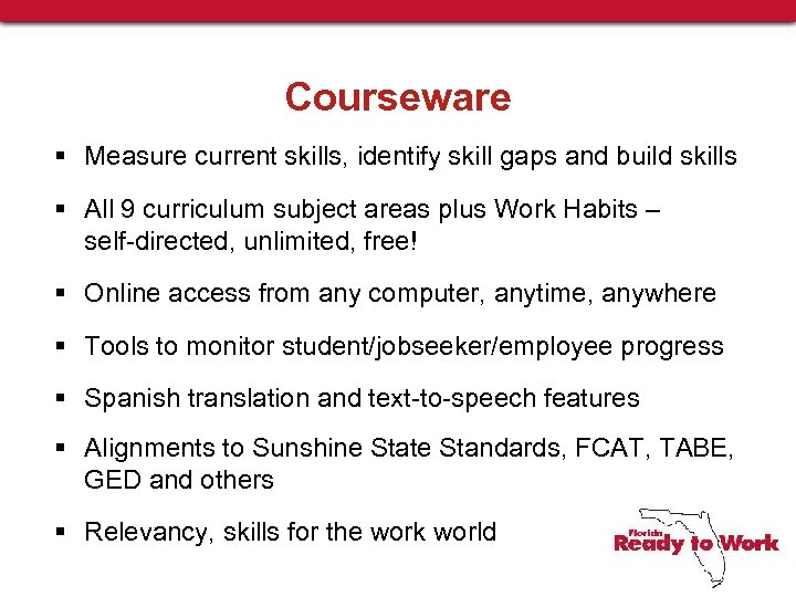 Courseware § Measure current skills, identify skill gaps and build skills § All 9