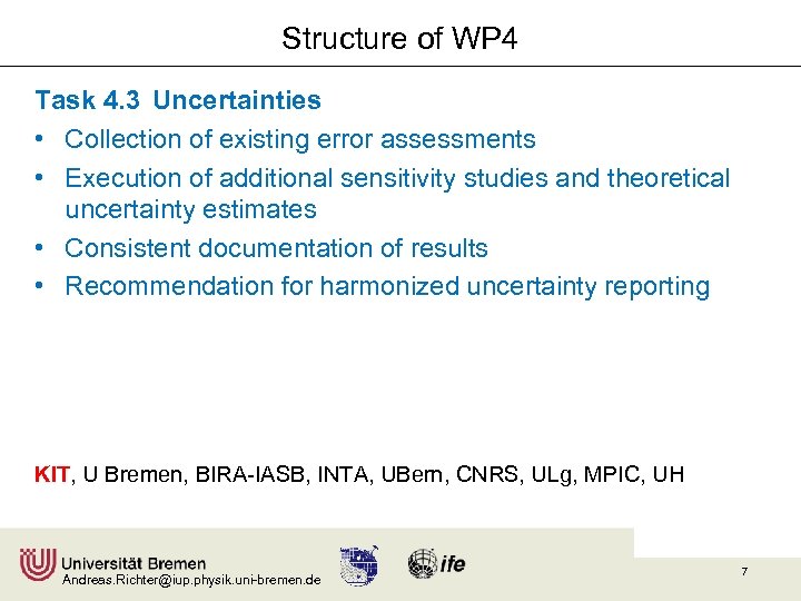 Structure of WP 4 Task 4. 3 Uncertainties • Collection of existing error assessments