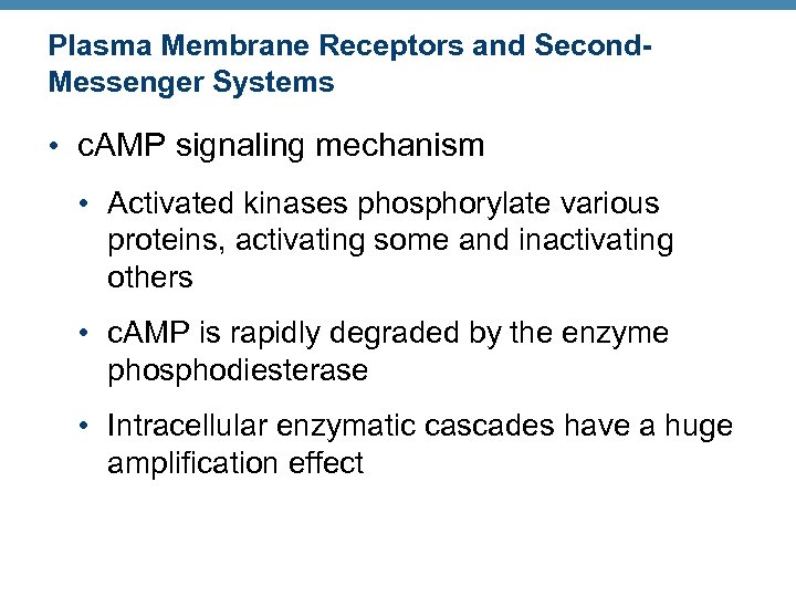 Plasma Membrane Receptors and Second. Messenger Systems • c. AMP signaling mechanism • Activated