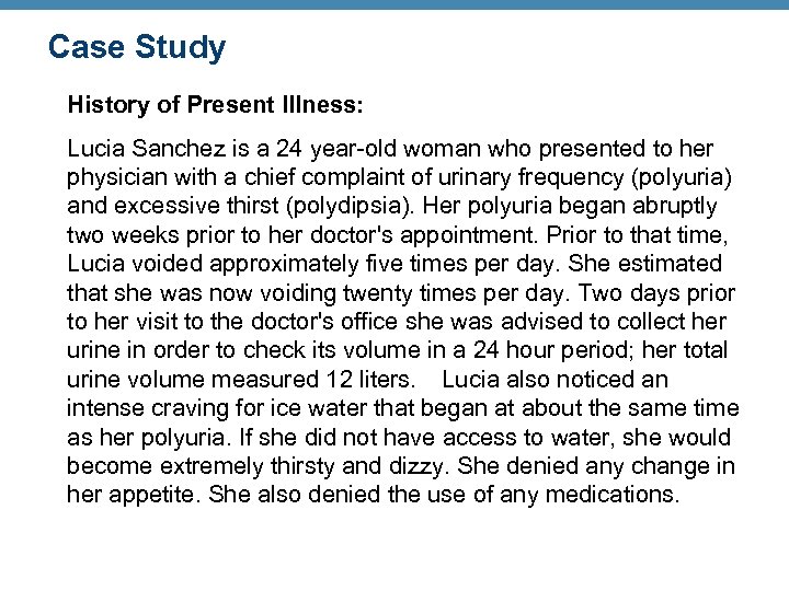 Case Study History of Present Illness: Lucia Sanchez is a 24 year-old woman who