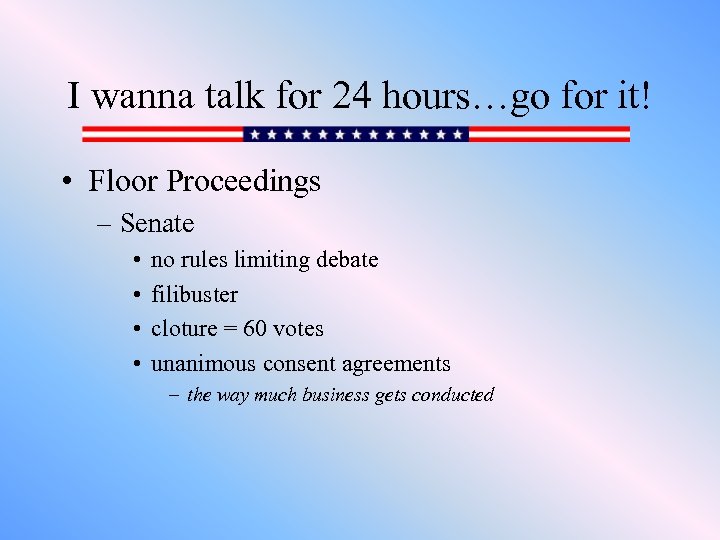 I wanna talk for 24 hours…go for it! • Floor Proceedings – Senate •