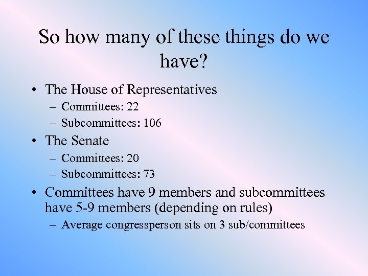 So how many of these things do we have? • The House of Representatives