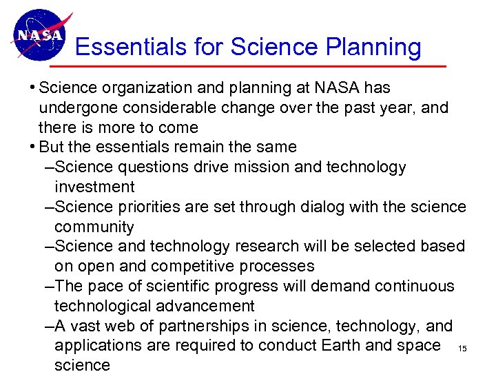 Essentials for Science Planning • Science organization and planning at NASA has undergone considerable
