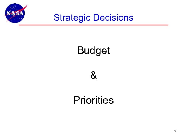 Strategic Decisions Budget & Priorities 9 
