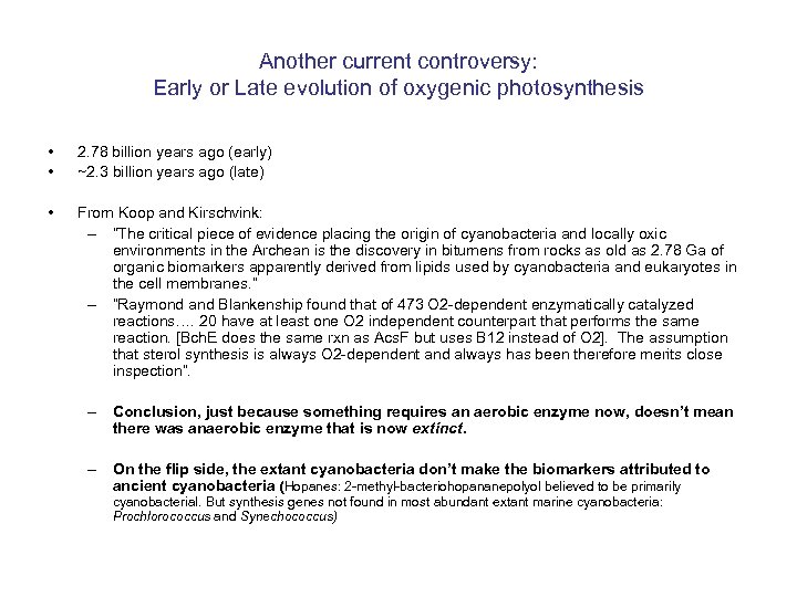 Another current controversy: Early or Late evolution of oxygenic photosynthesis • • 2. 78