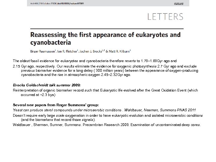 The oldest fossil evidence for eukaryotes and cyanobacteria therefore reverts to 1. 78– 1.