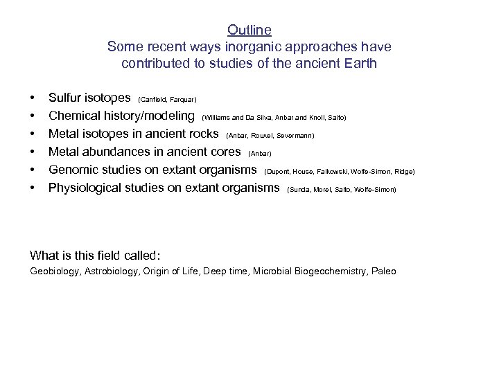 Outline Some recent ways inorganic approaches have contributed to studies of the ancient Earth