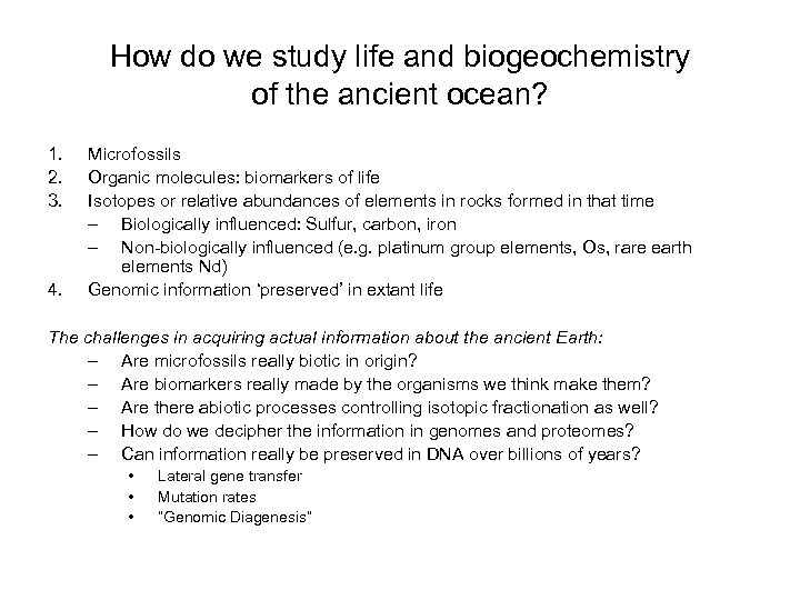 How do we study life and biogeochemistry of the ancient ocean? 1. 2. 3.
