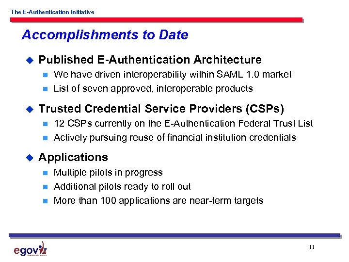 The E-Authentication Initiative Accomplishments to Date u Published E-Authentication Architecture n n u Trusted