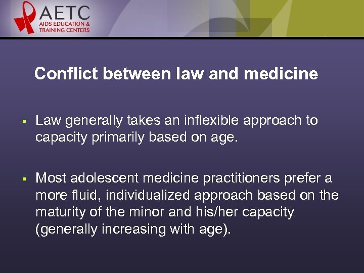 Conflict between law and medicine § Law generally takes an inflexible approach to capacity