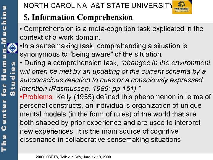 NORTH CAROLINA A&T STATE UNIVERSITY 5. Information Comprehension • Comprehension is a meta-cognition task