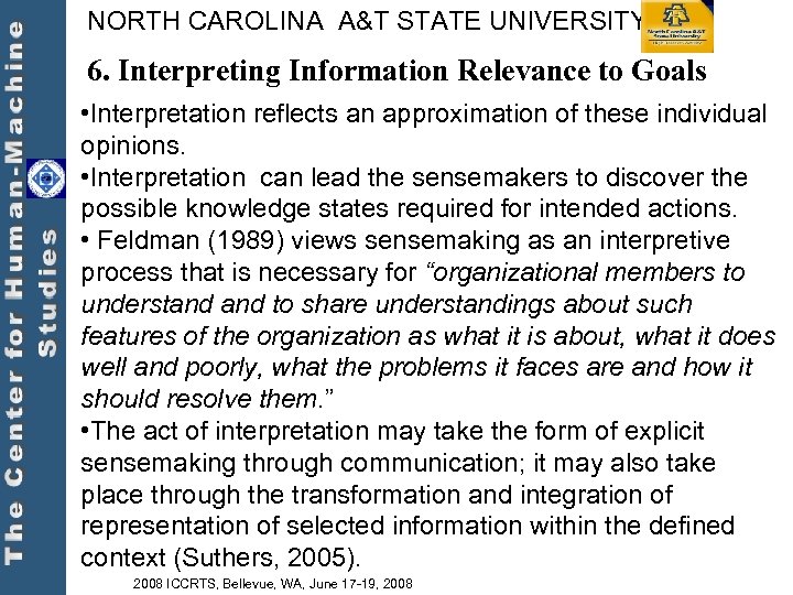 NORTH CAROLINA A&T STATE UNIVERSITY 6. Interpreting Information Relevance to Goals • Interpretation reflects