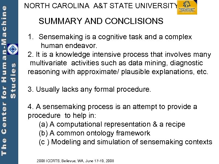 NORTH CAROLINA A&T STATE UNIVERSITY SUMMARY AND CONCLISIONS 1. Sensemaking is a cognitive task