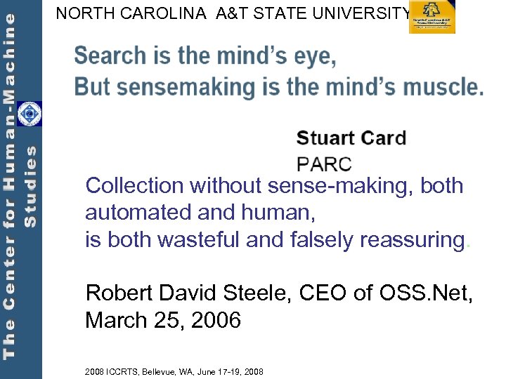 NORTH CAROLINA A&T STATE UNIVERSITY Collection without sense-making, both automated and human, is both