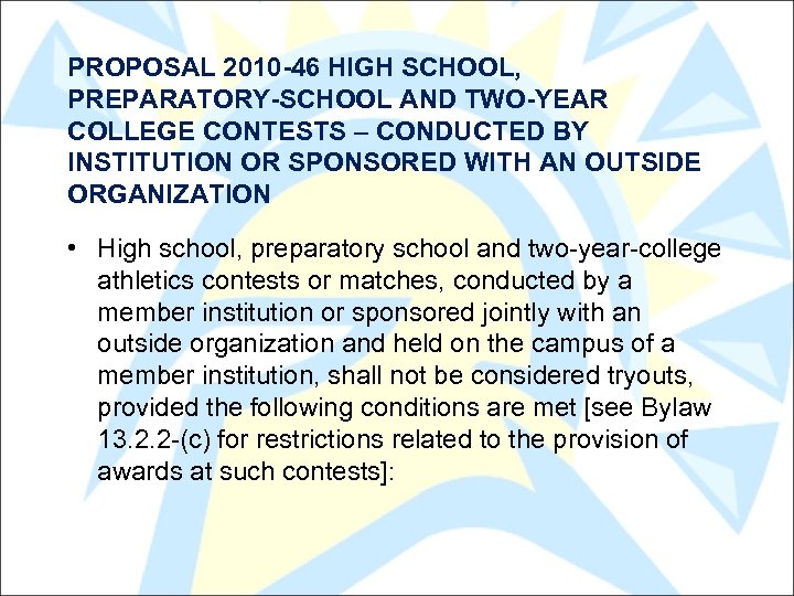 PROPOSAL 2010 -46 HIGH SCHOOL, PREPARATORY-SCHOOL AND TWO-YEAR COLLEGE CONTESTS – CONDUCTED BY INSTITUTION