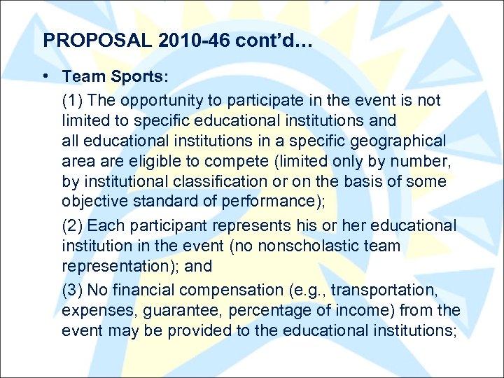 PROPOSAL 2010 -46 cont’d… • Team Sports: (1) The opportunity to participate in the