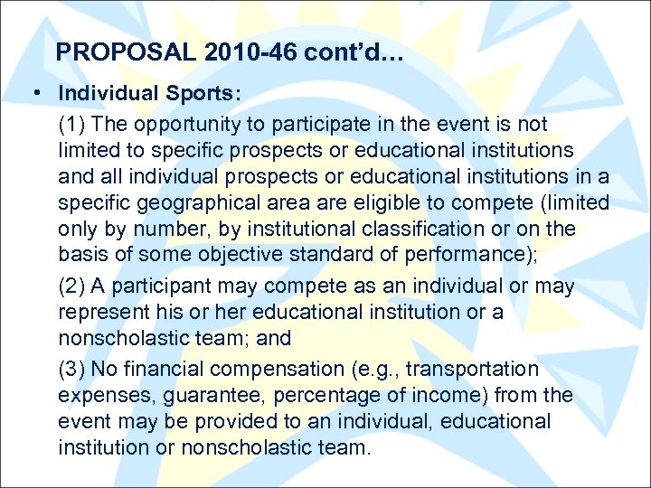 PROPOSAL 2010 -46 cont’d… • Individual Sports: (1) The opportunity to participate in the