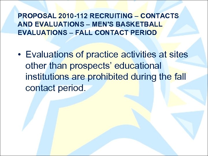 PROPOSAL 2010 -112 RECRUITING – CONTACTS AND EVALUATIONS – MEN'S BASKETBALL EVALUATIONS – FALL