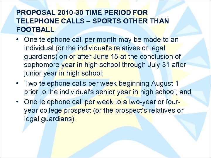 PROPOSAL 2010 -30 TIME PERIOD FOR TELEPHONE CALLS – SPORTS OTHER THAN FOOTBALL •