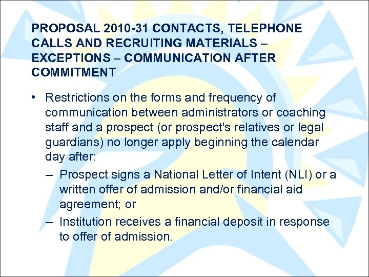 PROPOSAL 2010 -31 CONTACTS, TELEPHONE CALLS AND RECRUITING MATERIALS – EXCEPTIONS – COMMUNICATION AFTER