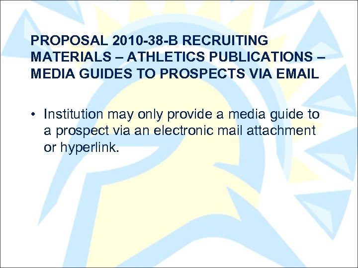 PROPOSAL 2010 -38 -B RECRUITING MATERIALS – ATHLETICS PUBLICATIONS – MEDIA GUIDES TO PROSPECTS