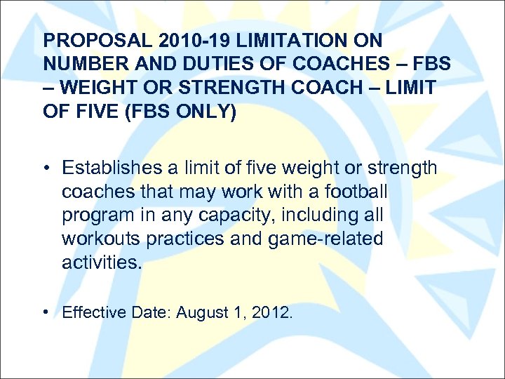 PROPOSAL 2010 -19 LIMITATION ON NUMBER AND DUTIES OF COACHES – FBS – WEIGHT