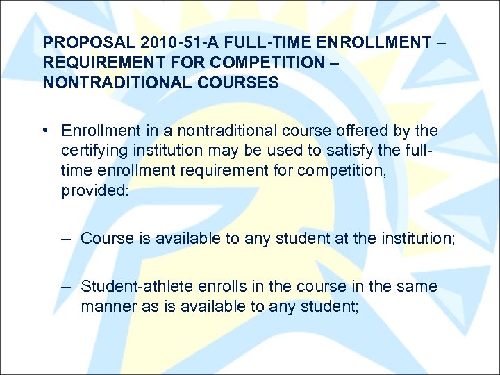 PROPOSAL 2010 -51 -A FULL-TIME ENROLLMENT – REQUIREMENT FOR COMPETITION – NONTRADITIONAL COURSES •