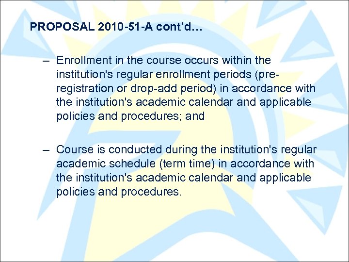 PROPOSAL 2010 -51 -A cont’d… – Enrollment in the course occurs within the institution's