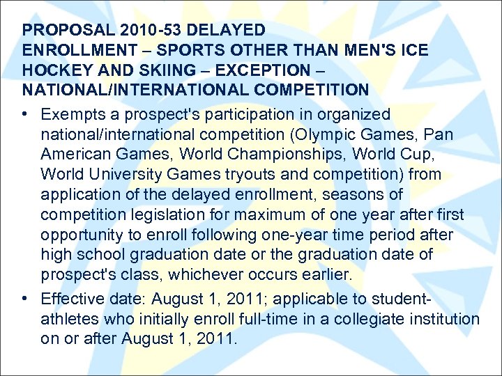 PROPOSAL 2010 -53 DELAYED ENROLLMENT – SPORTS OTHER THAN MEN'S ICE HOCKEY AND SKIING