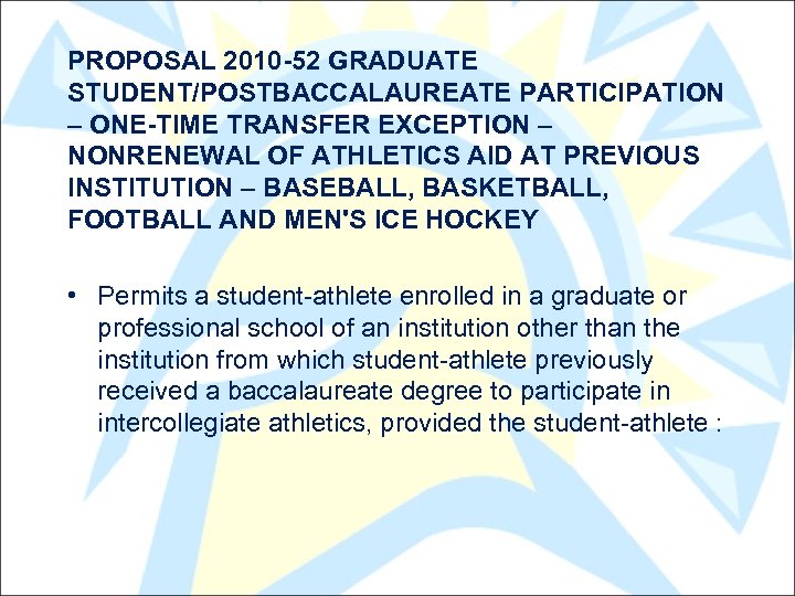 PROPOSAL 2010 -52 GRADUATE STUDENT/POSTBACCALAUREATE PARTICIPATION – ONE-TIME TRANSFER EXCEPTION – NONRENEWAL OF ATHLETICS