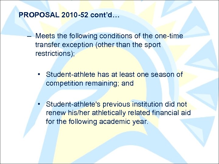 PROPOSAL 2010 -52 cont’d… – Meets the following conditions of the one-time transfer exception