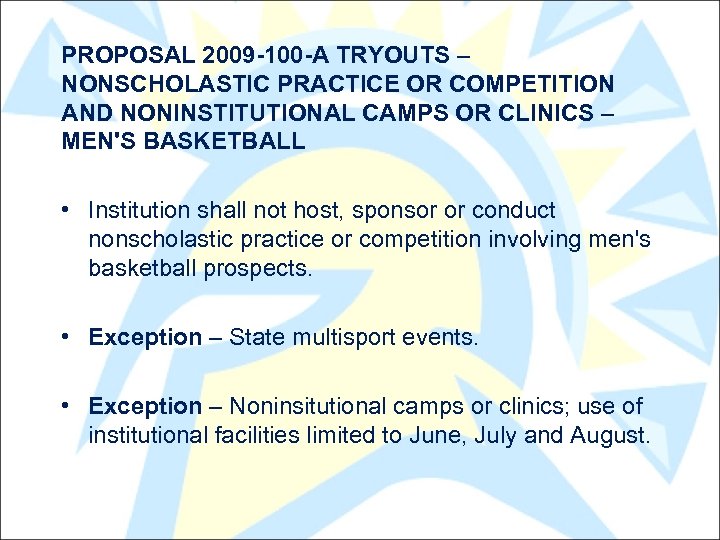 PROPOSAL 2009 -100 -A TRYOUTS – NONSCHOLASTIC PRACTICE OR COMPETITION AND NONINSTITUTIONAL CAMPS OR