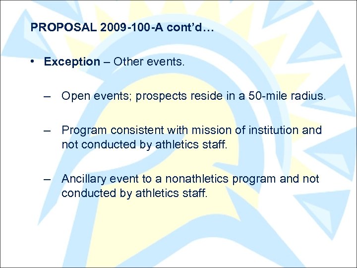 PROPOSAL 2009 -100 -A cont’d… • Exception – Other events. – Open events; prospects