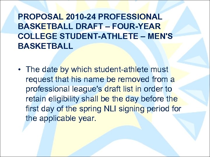 PROPOSAL 2010 -24 PROFESSIONAL BASKETBALL DRAFT – FOUR-YEAR COLLEGE STUDENT-ATHLETE – MEN'S BASKETBALL •