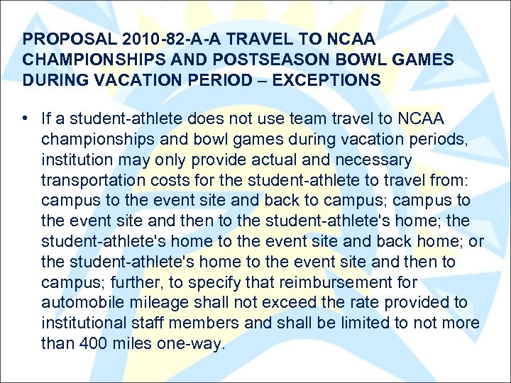 PROPOSAL 2010 -82 -A-A TRAVEL TO NCAA CHAMPIONSHIPS AND POSTSEASON BOWL GAMES DURING VACATION