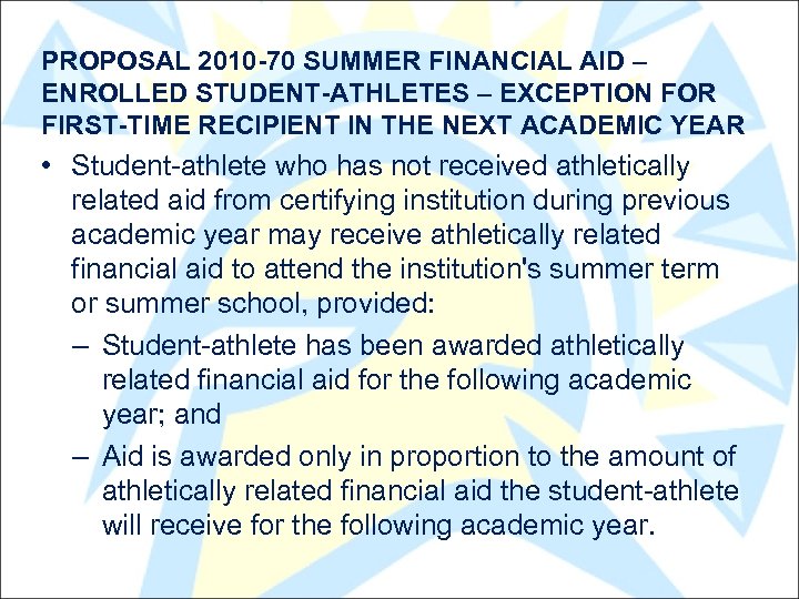 PROPOSAL 2010 -70 SUMMER FINANCIAL AID – ENROLLED STUDENT-ATHLETES – EXCEPTION FOR FIRST-TIME RECIPIENT