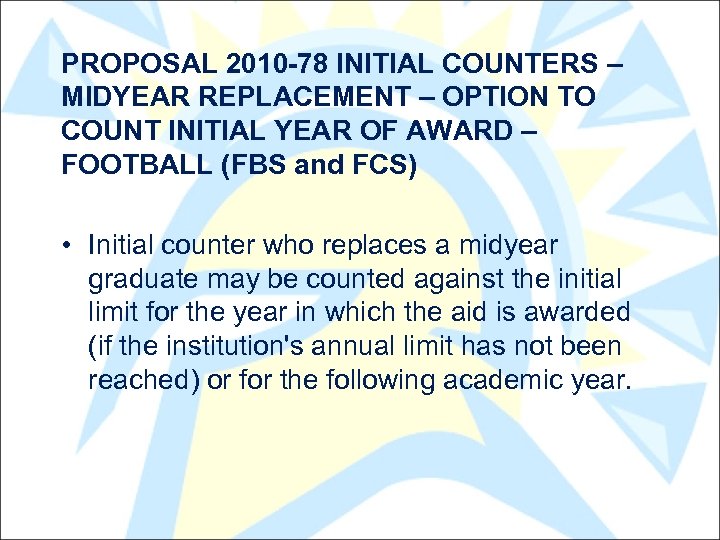 PROPOSAL 2010 -78 INITIAL COUNTERS – MIDYEAR REPLACEMENT – OPTION TO COUNT INITIAL YEAR