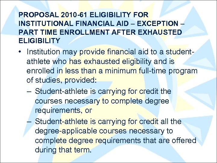 PROPOSAL 2010 -61 ELIGIBILITY FOR INSTITUTIONAL FINANCIAL AID – EXCEPTION – PART TIME ENROLLMENT