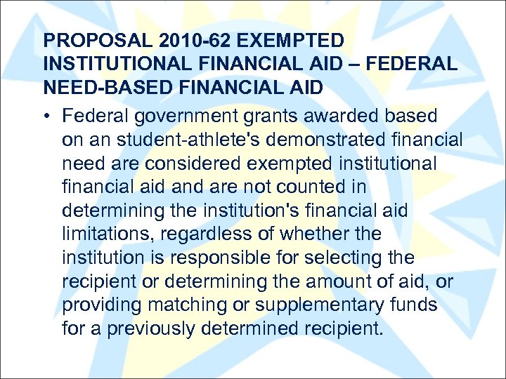 PROPOSAL 2010 -62 EXEMPTED INSTITUTIONAL FINANCIAL AID – FEDERAL NEED-BASED FINANCIAL AID • Federal