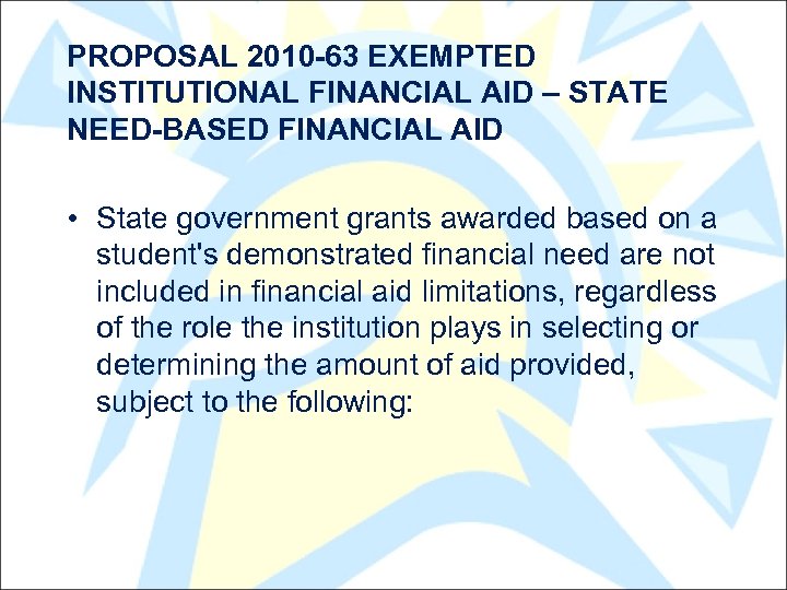 PROPOSAL 2010 -63 EXEMPTED INSTITUTIONAL FINANCIAL AID – STATE NEED-BASED FINANCIAL AID • State