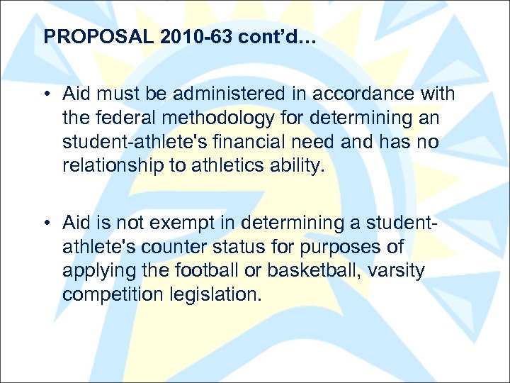 PROPOSAL 2010 -63 cont’d… • Aid must be administered in accordance with the federal