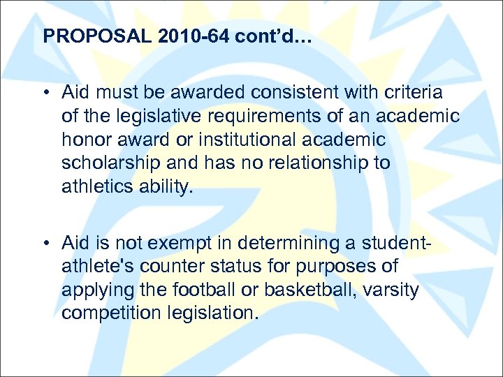 PROPOSAL 2010 -64 cont’d… • Aid must be awarded consistent with criteria of the