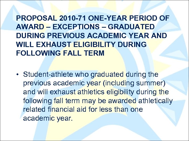 PROPOSAL 2010 -71 ONE-YEAR PERIOD OF AWARD – EXCEPTIONS – GRADUATED DURING PREVIOUS ACADEMIC